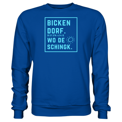 Wo de Sonn schingk - Bickendorf Druck - Basic Sweatshirt