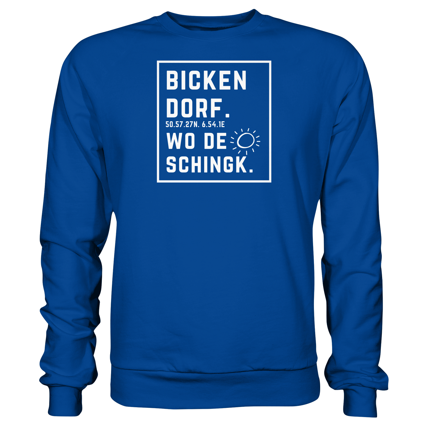 Wo de Sonn schingk - Bickendorf Druck - Basic Sweatshirt