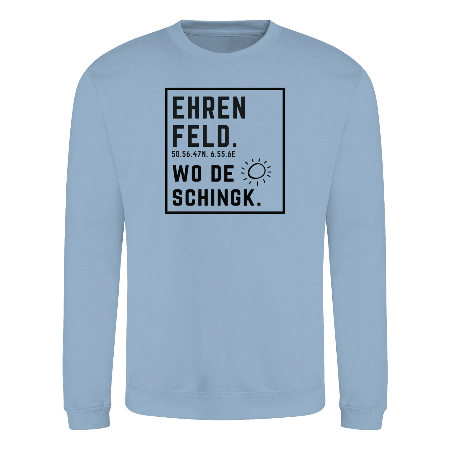 Wo de Sonn schingk - Ehrenfeld Druck  - Basic Sweatshirt
