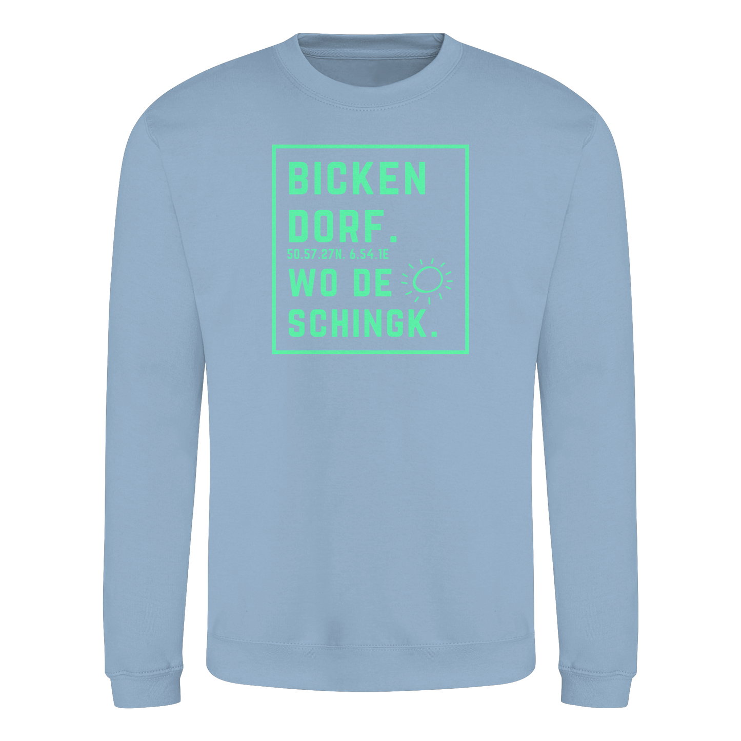 Wo de Sonn schingk - Bickendorf Druck - Basic Sweatshirt