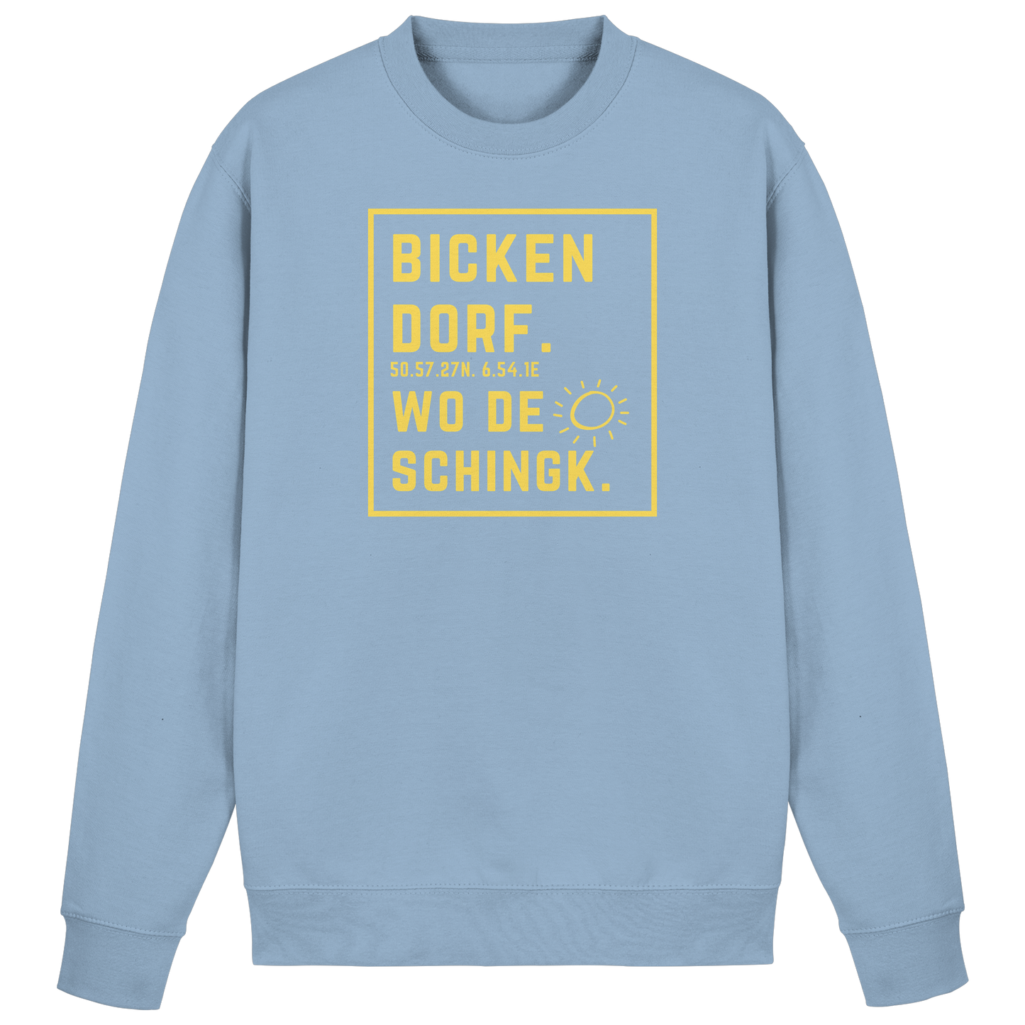 Wo de Sonn schingk - Bickendorf Druck - Basic Sweatshirt