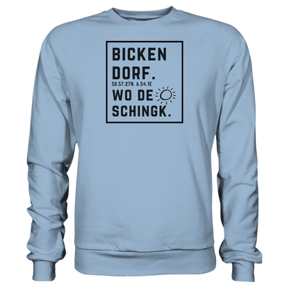 Wo de Sonn schingk - Bickendorf Druck  - Basic Sweatshirt