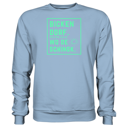 Wo de Sonn schingk - Bickendorf Druck - Basic Sweatshirt