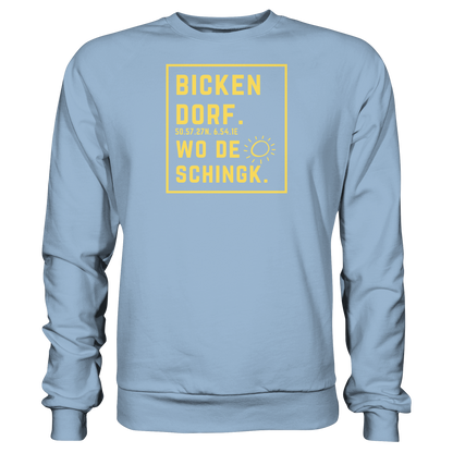 Wo de Sonn schingk - Bickendorf Druck - Basic Sweatshirt