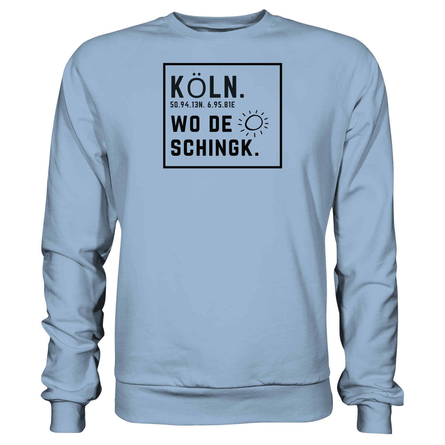 Wo de Sonn schingk - Köln Druck   - Basic Sweatshirt