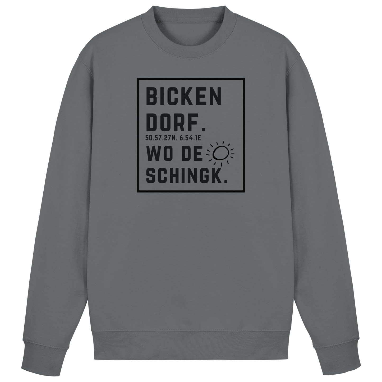 Wo de Sonn schingk - Bickendorf Druck  - Basic Sweatshirt