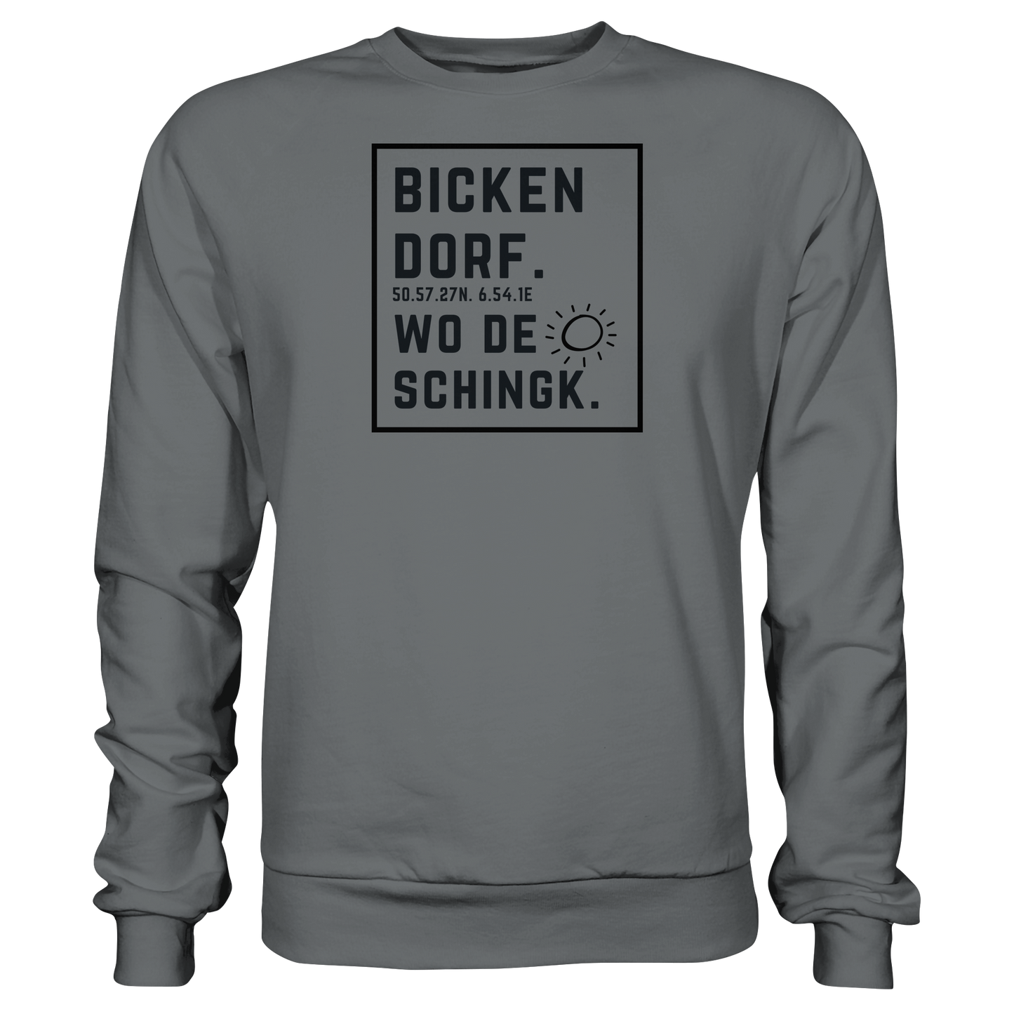 Wo de Sonn schingk - Bickendorf Druck  - Basic Sweatshirt
