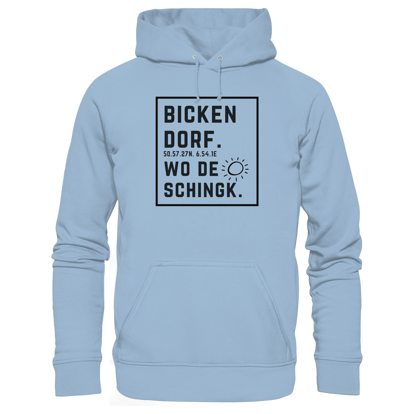 Wo de Sonn schingk - Bickendorf Druck  - Basic Unisex Hoodie