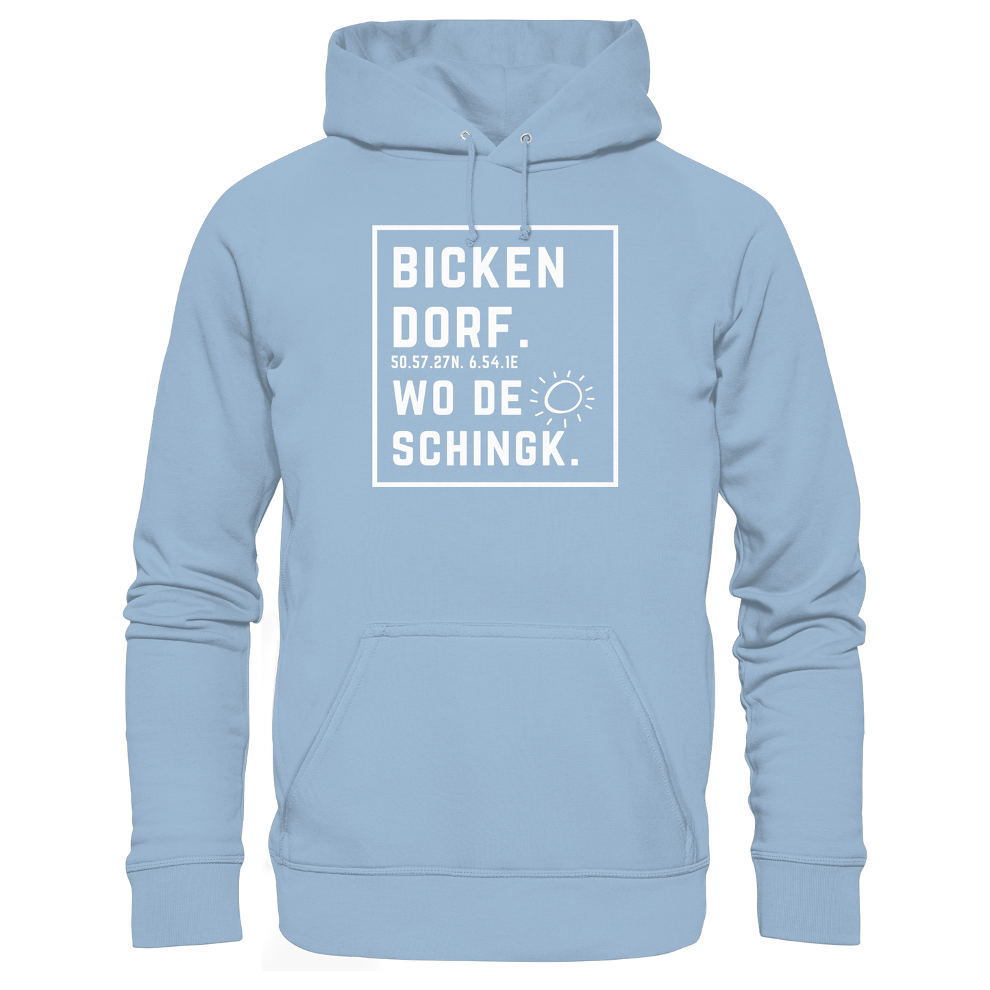 Wo de Sonn schingk - Bickendorf Druck - Basic Unisex Hoodie