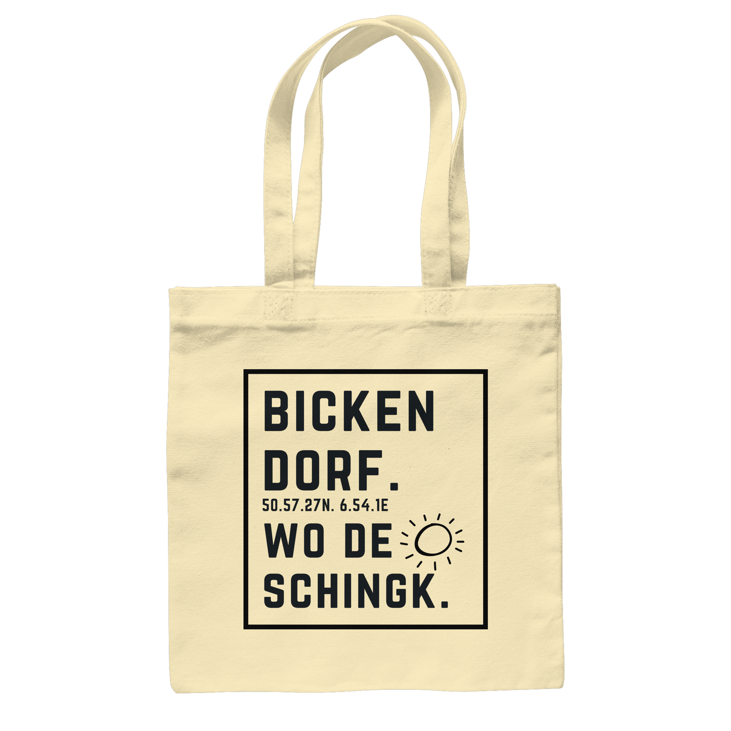 Wo de Sonn schingk - Bickendorf Druck  - Baumwolltasche