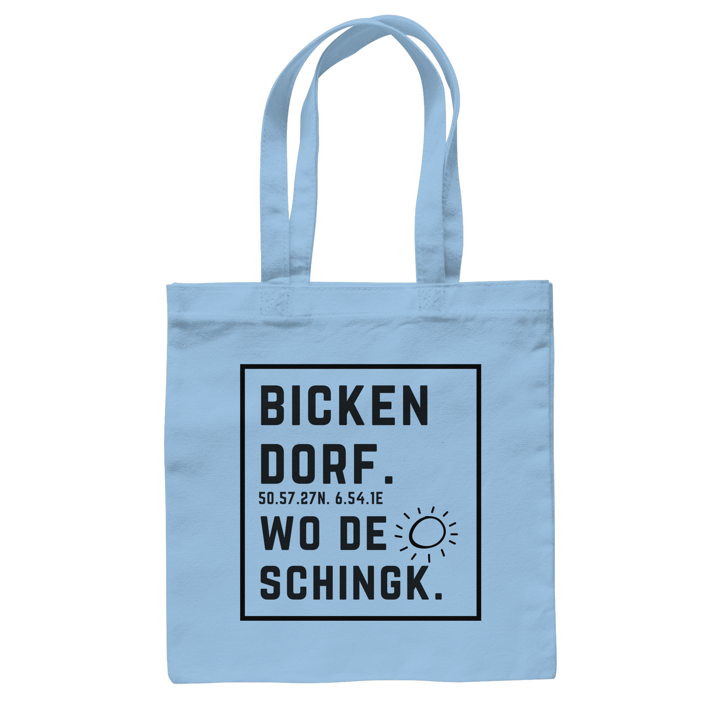 Wo de Sonn schingk - Bickendorf Druck  - Baumwolltasche