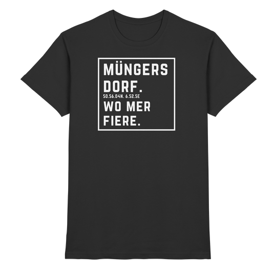 Müngersdorf Fiere Druck - Classic Shirt