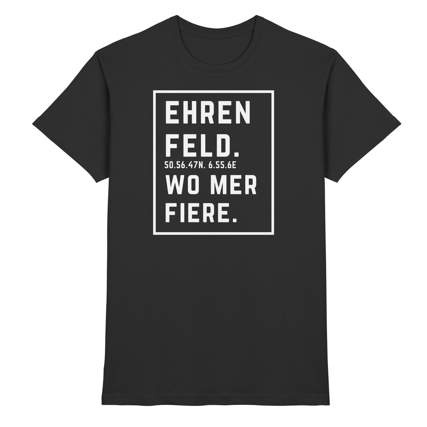 Ehrenfeld Fiere Druck - Classic Shirt