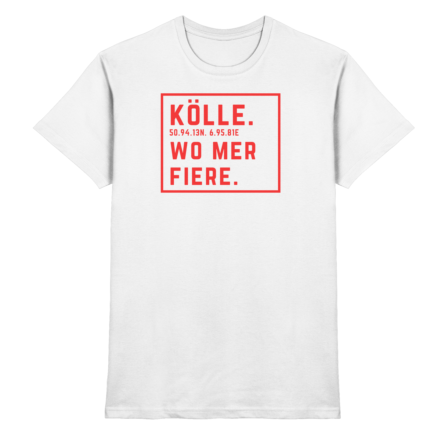 Kölle Fiere Druck - Classic Shirt