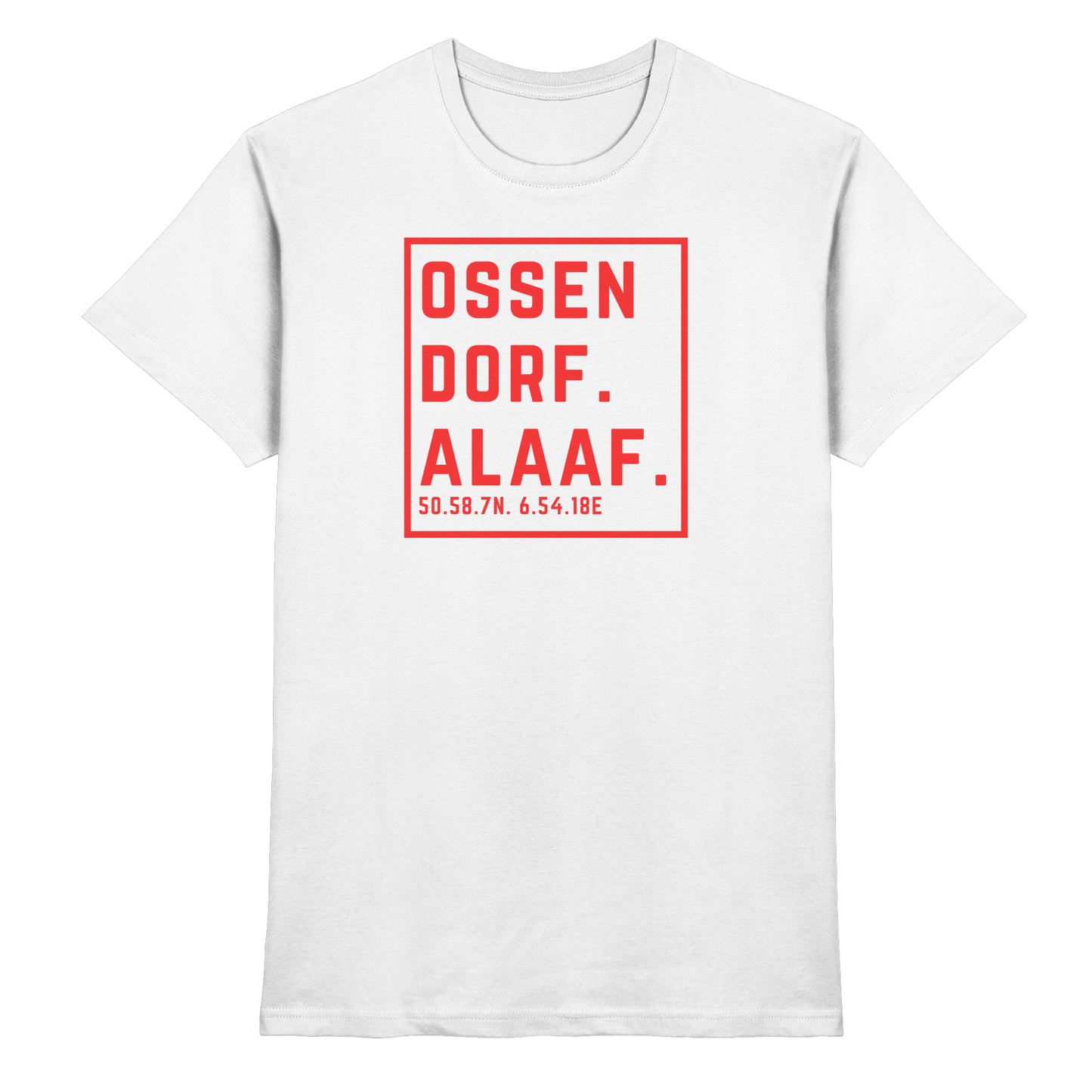Ossendorf Alaaf Druck - Classic Shirt