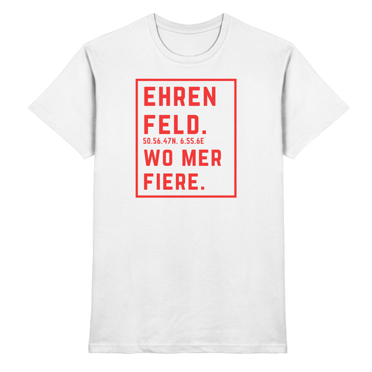 Ehrenfeld Fiere Druck - Classic Shirt