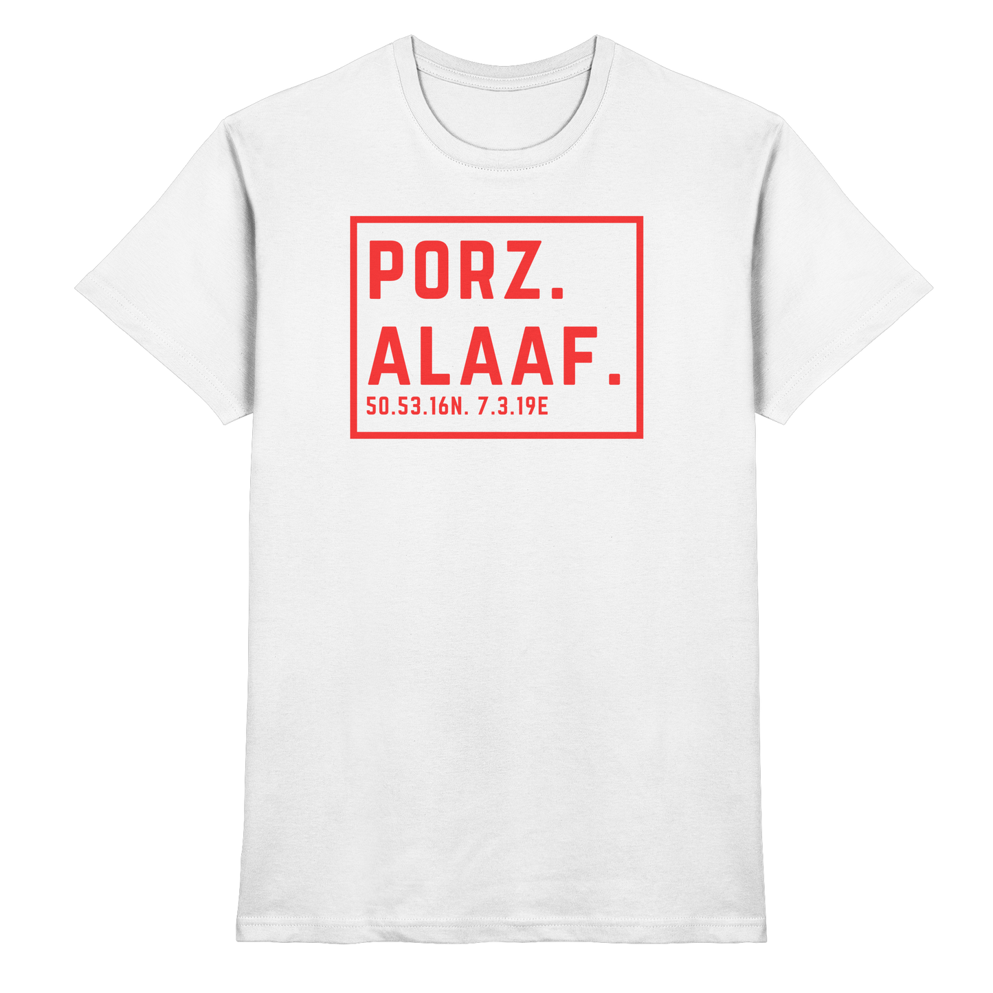 PorzAlaaf Druck - Classic Shirt