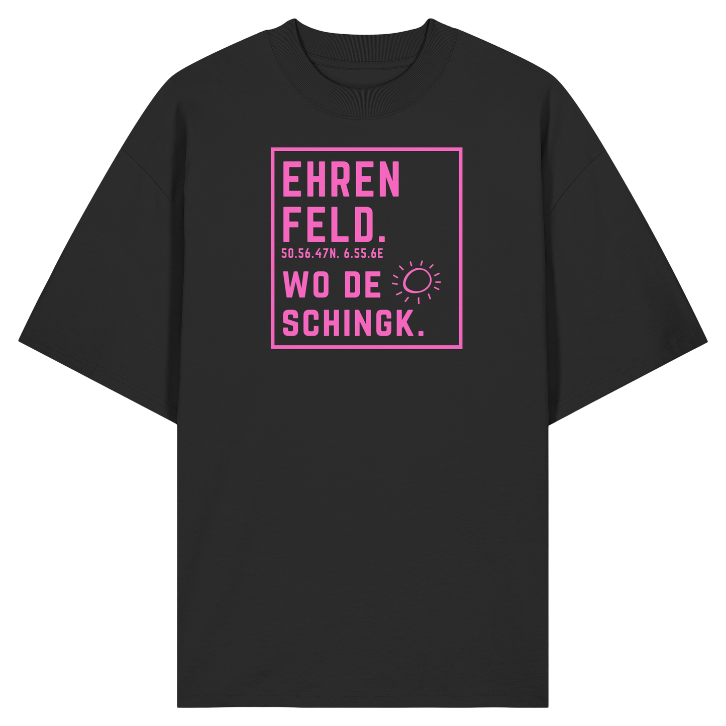 Wo de Sonn schingk - Ehrenfeld Druck   - Organic Oversize Shirt