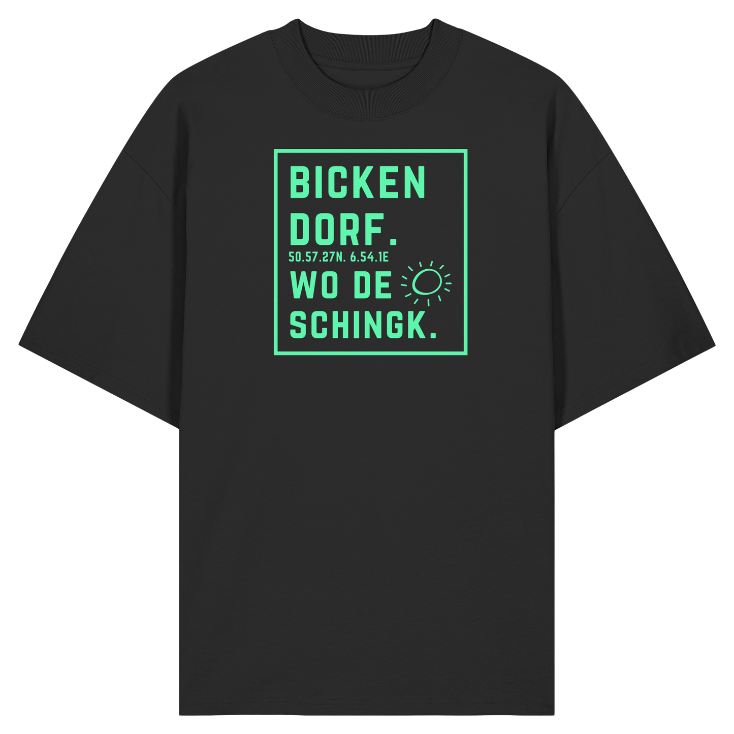 Wo de Sonn schingk - Bickendorf Druck - Organic Oversize Shirt