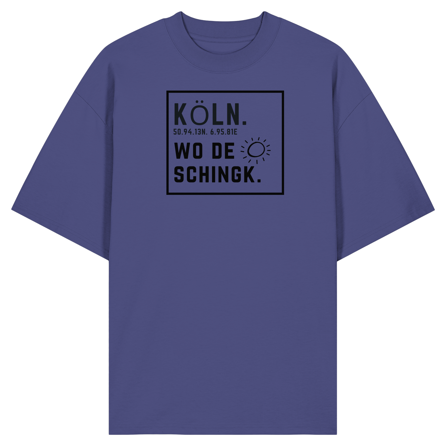 Wo de Sonn schingk - Köln Druck   - Organic Oversize Shirt