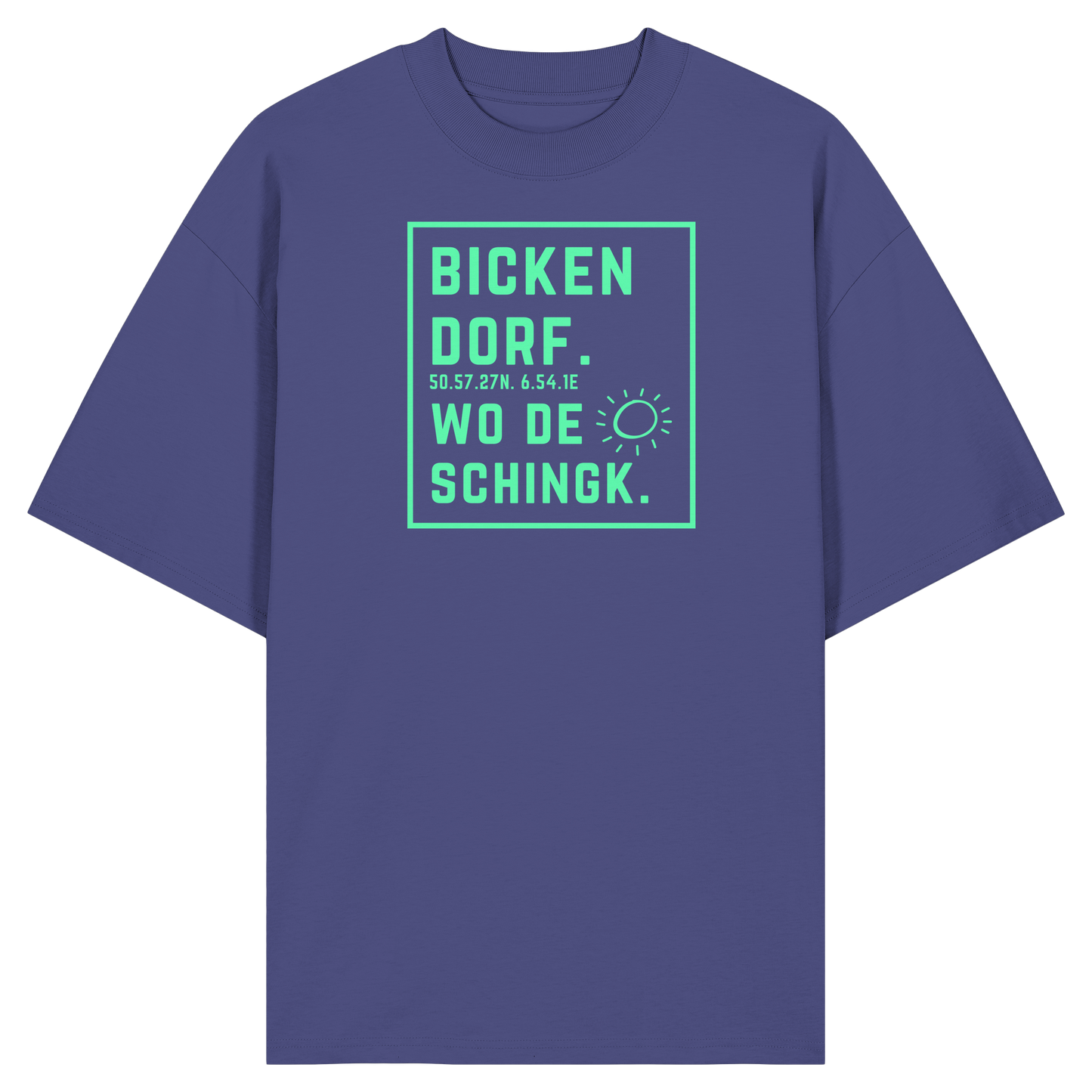 Wo de Sonn schingk - Bickendorf Druck - Organic Oversize Shirt