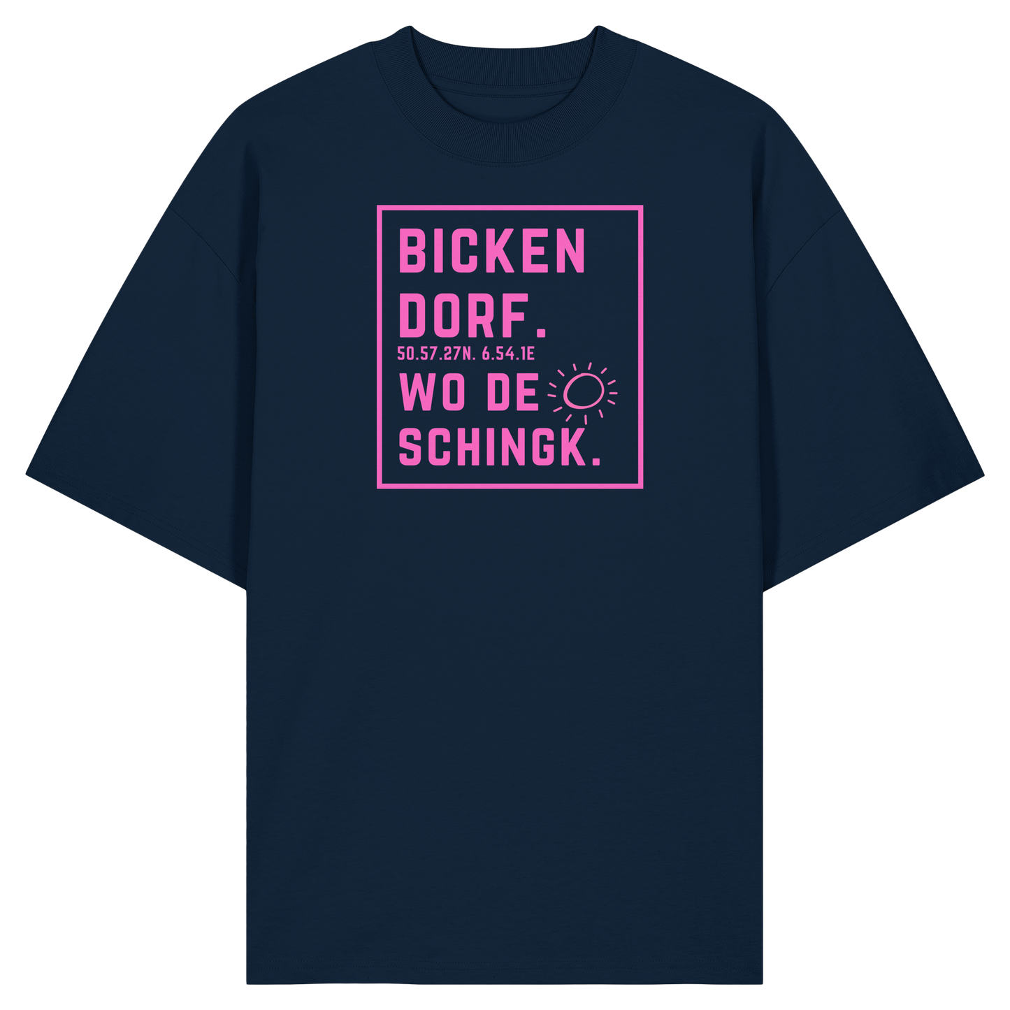 Wo de Sonn schingk - Bickendorf Druck  - Organic Oversize Shirt