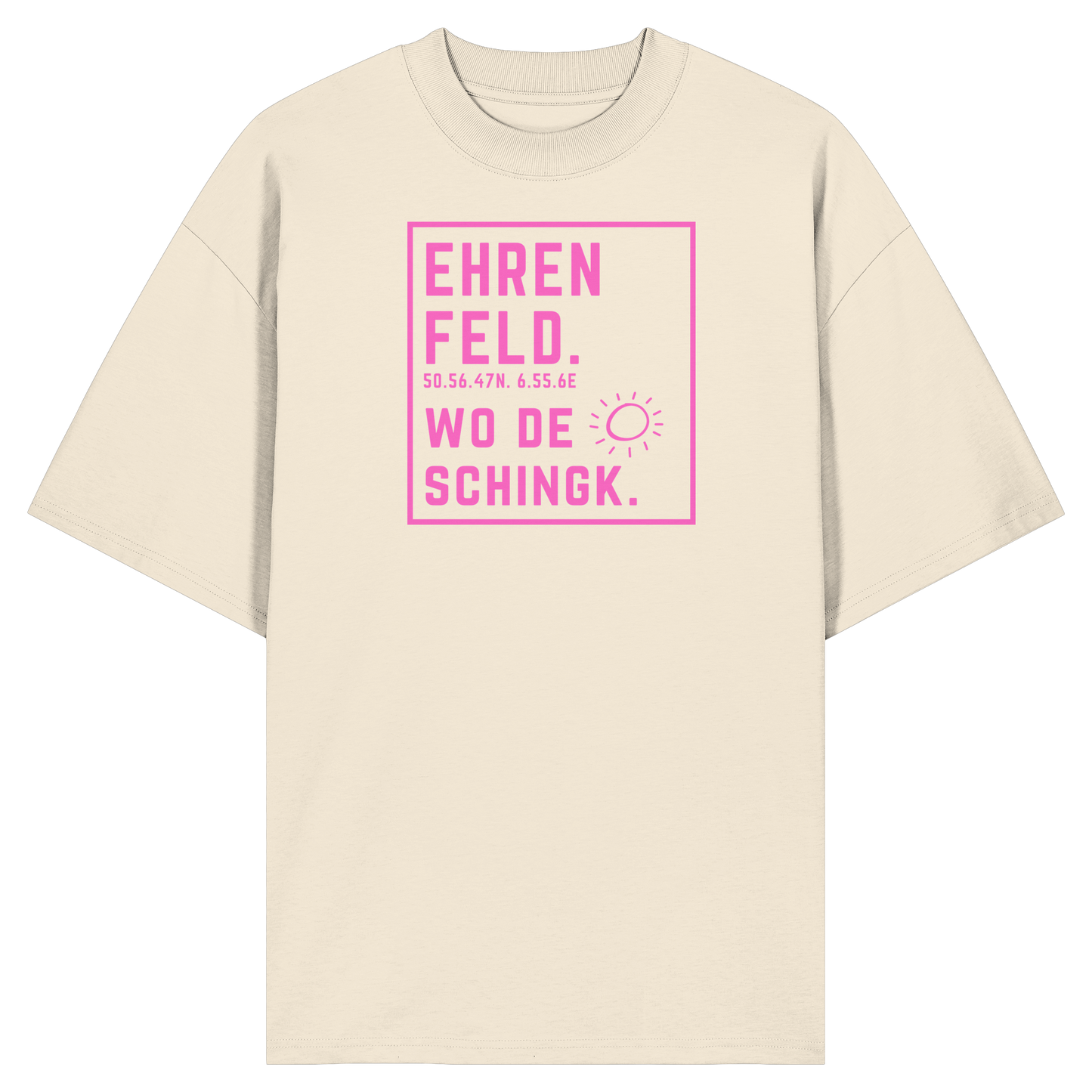 Wo de Sonn schingk - Ehrenfeld Druck   - Organic Oversize Shirt