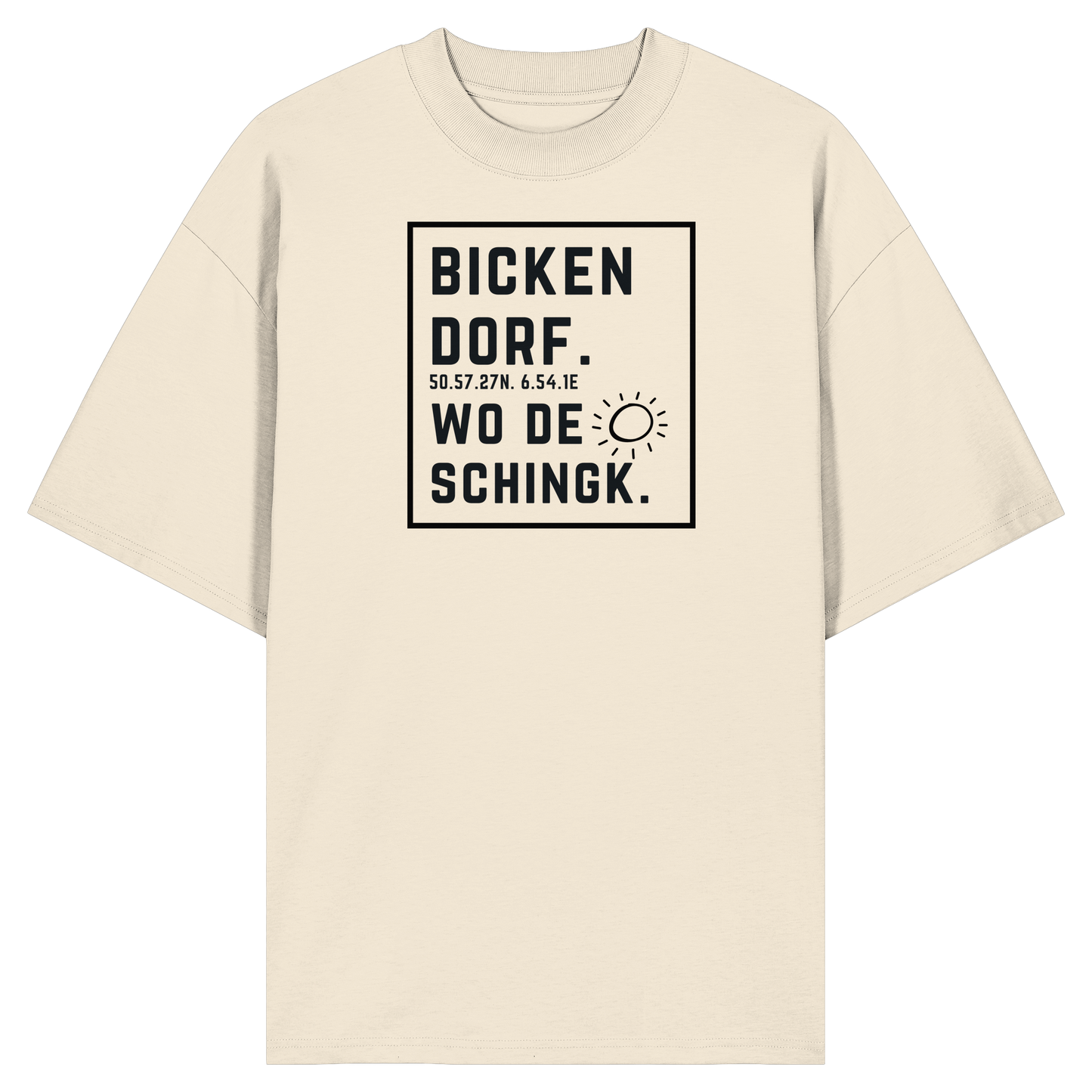Wo de Sonn schingk - Bickendorf Druck  - Organic Oversize Shirt
