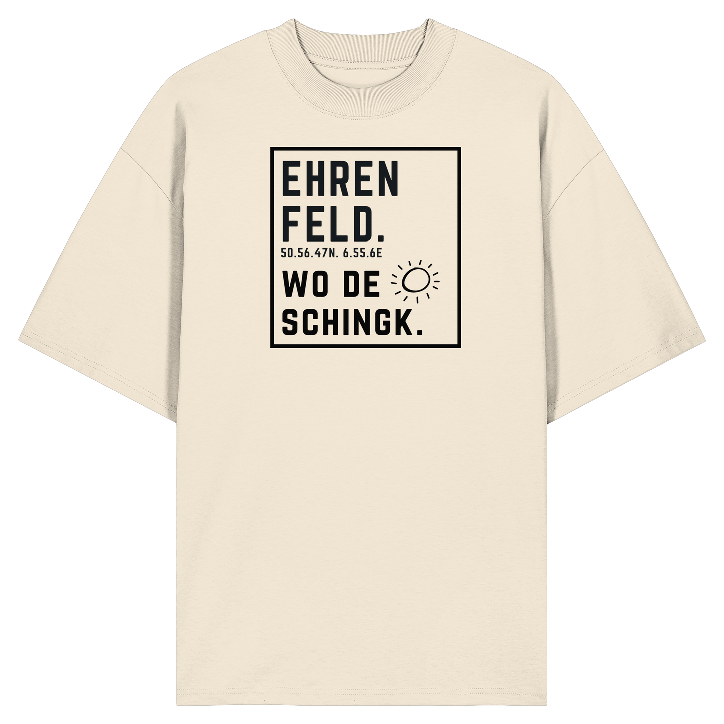 Wo de Sonn schingk - Ehrenfeld Druck  - Organic Oversize Shirt