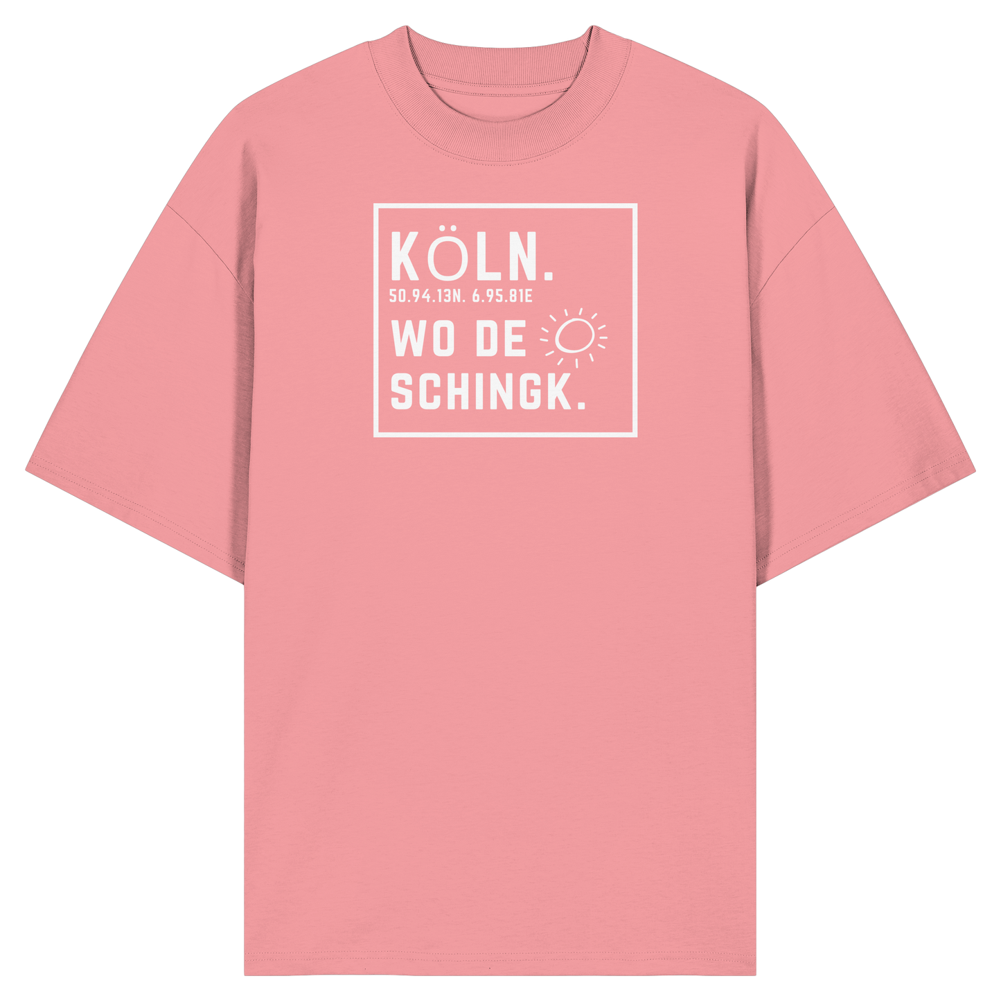 Wo de Sonn schingk - Köln Druck - Organic Oversize Shirt