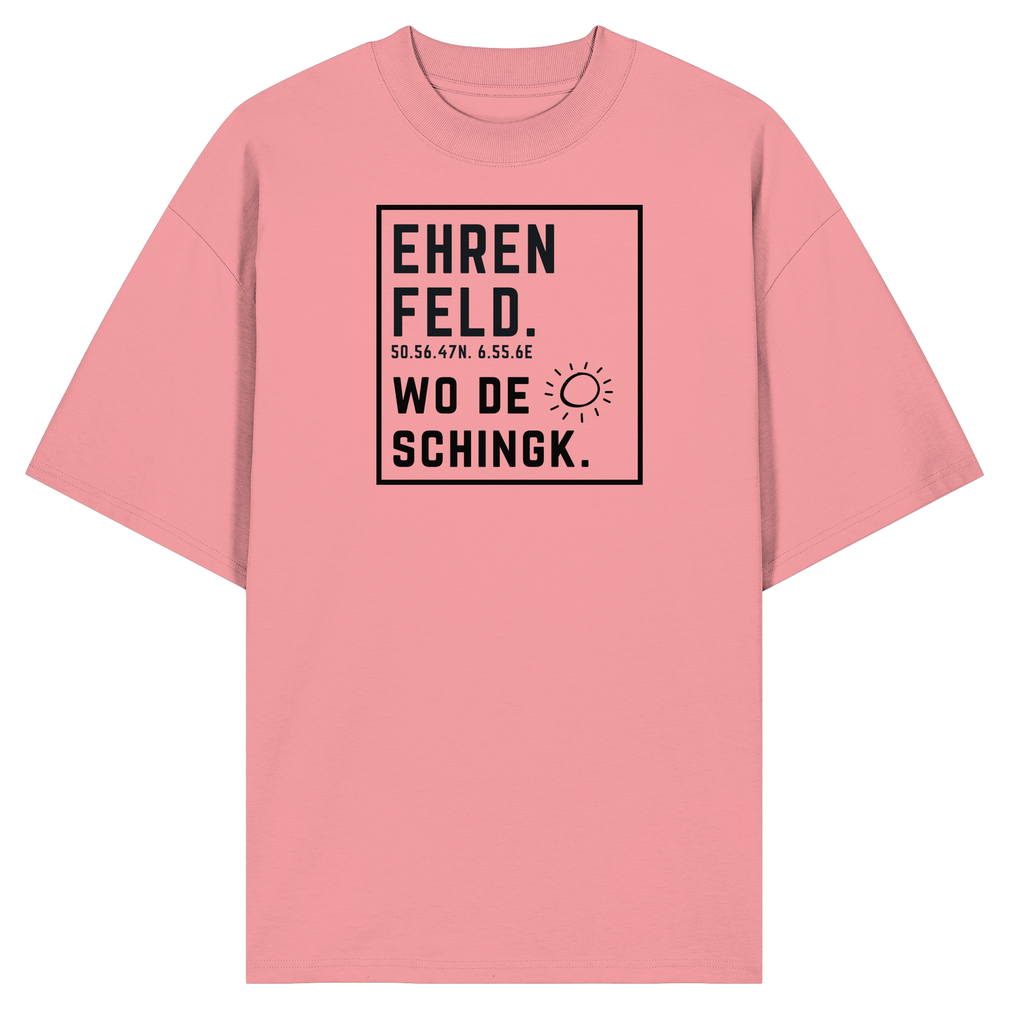 Wo de Sonn schingk - Ehrenfeld Druck  - Organic Oversize Shirt