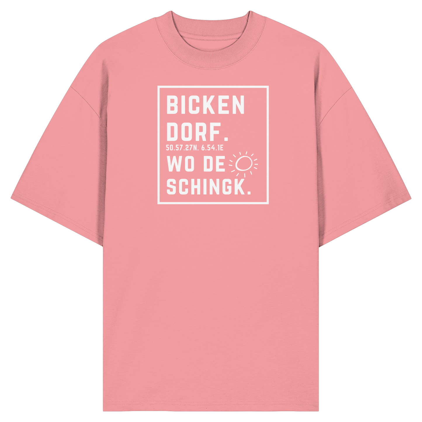 Wo de Sonn schingk - Bickendorf Druck - Organic Oversize Shirt