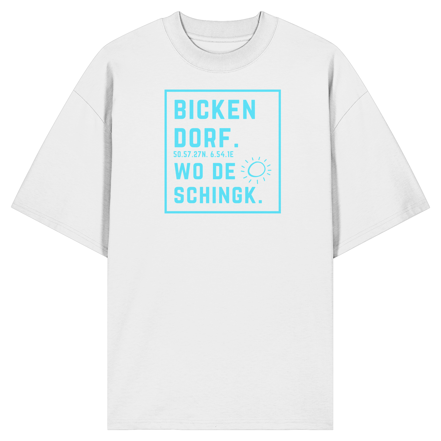Wo de Sonn schingk - Bickendorf Druck - Organic Oversize Shirt