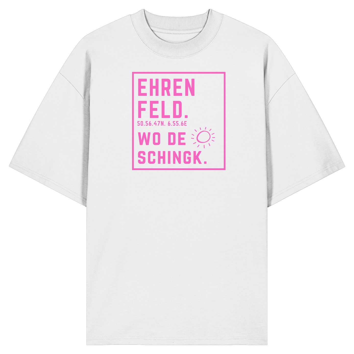 Wo de Sonn schingk - Ehrenfeld Druck   - Organic Oversize Shirt