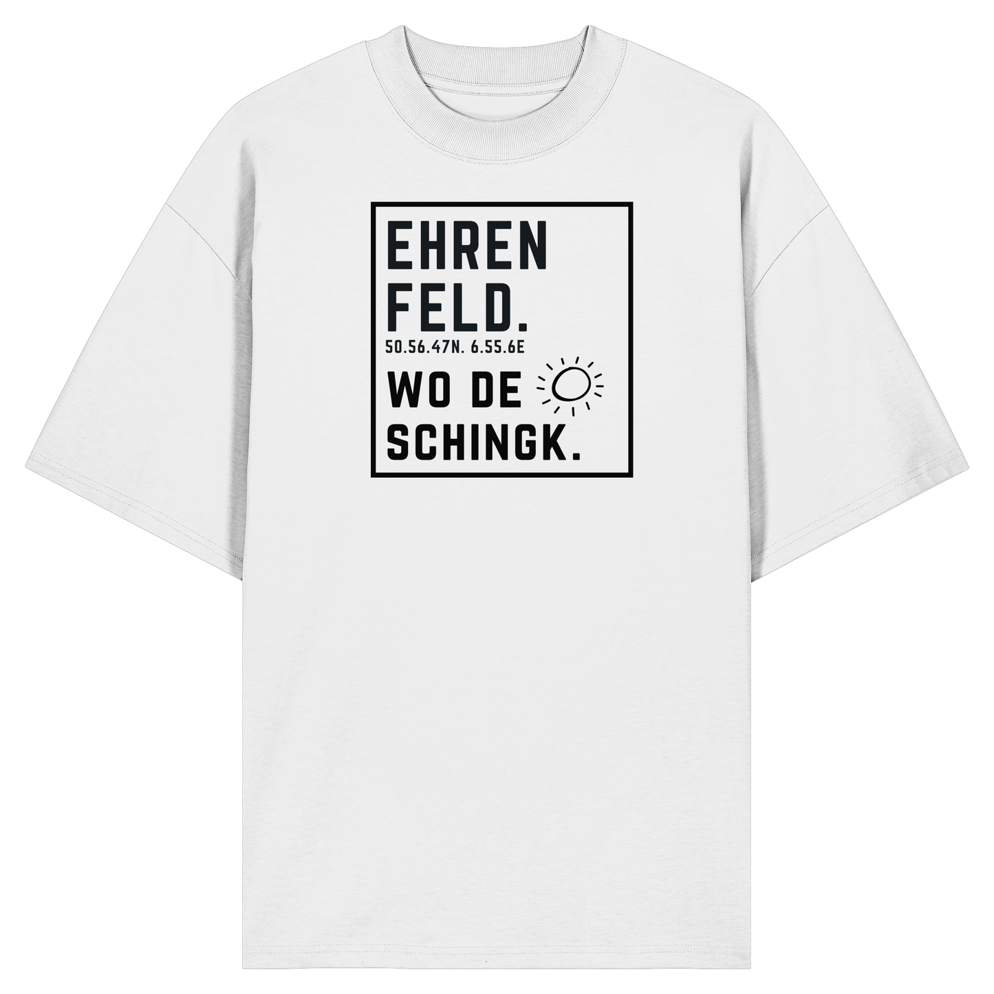 Wo de Sonn schingk - Ehrenfeld Druck  - Organic Oversize Shirt