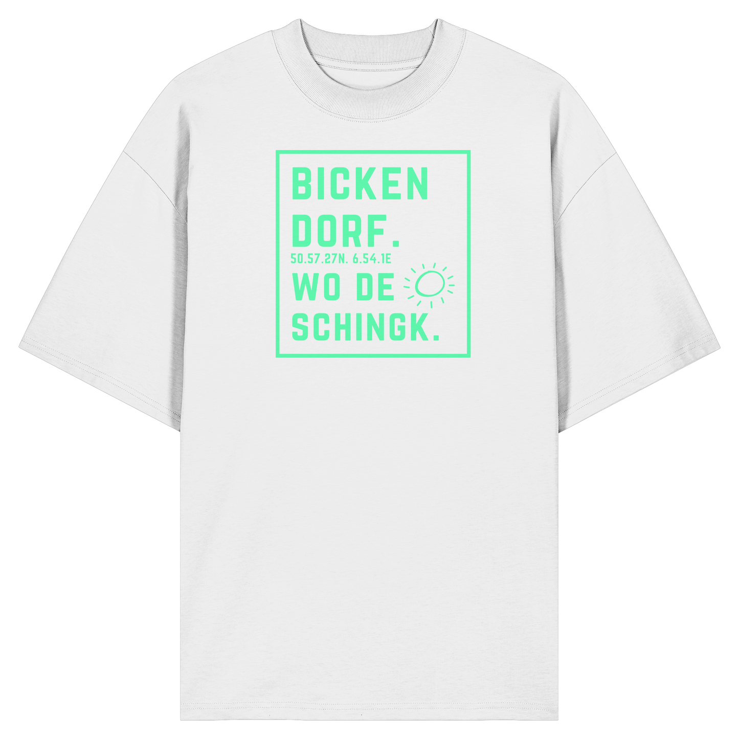 Wo de Sonn schingk - Bickendorf Druck - Organic Oversize Shirt
