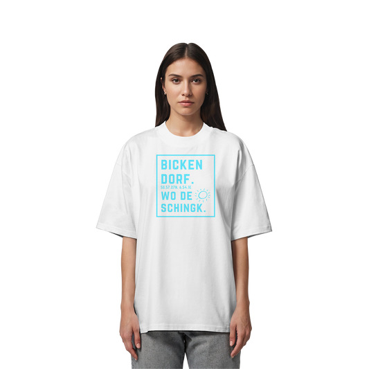 Wo de Sonn schingk - Bickendorf Druck - Organic Oversize Shirt