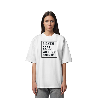 Wo de Sonn schingk - Bickendorf Druck  - Organic Oversize Shirt