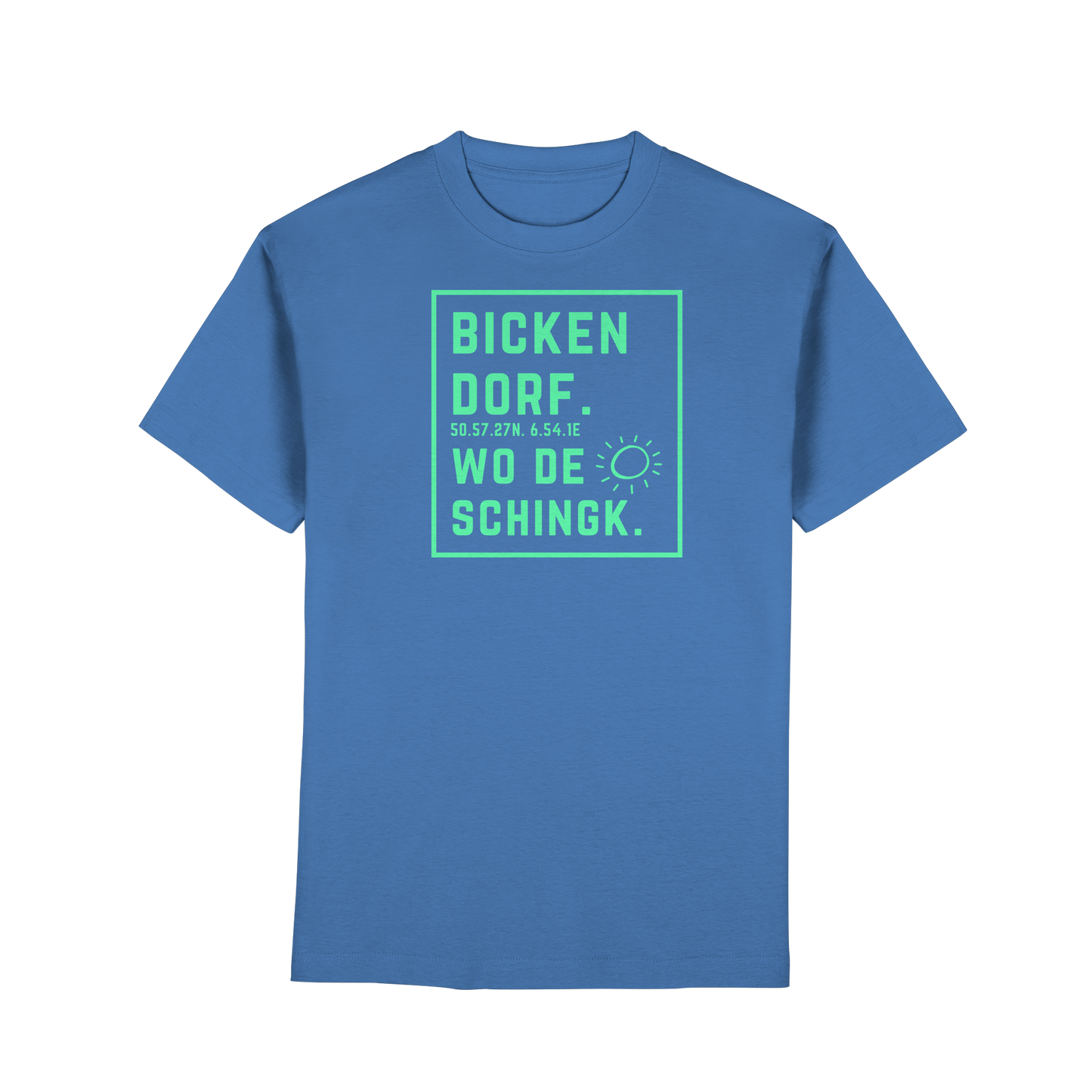 Wo de Sonn schingk - Bickendorf Druck - Premium Classic T-Shirt