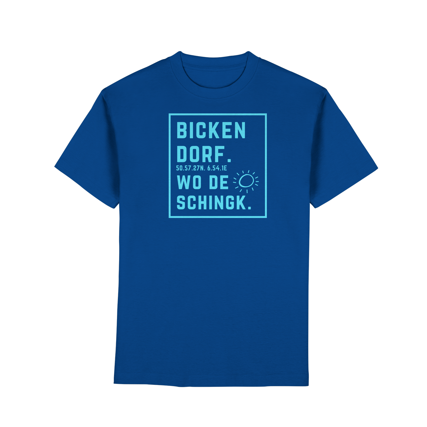 Wo de Sonn schingk - Bickendorf Druck - Premium Classic T-Shirt