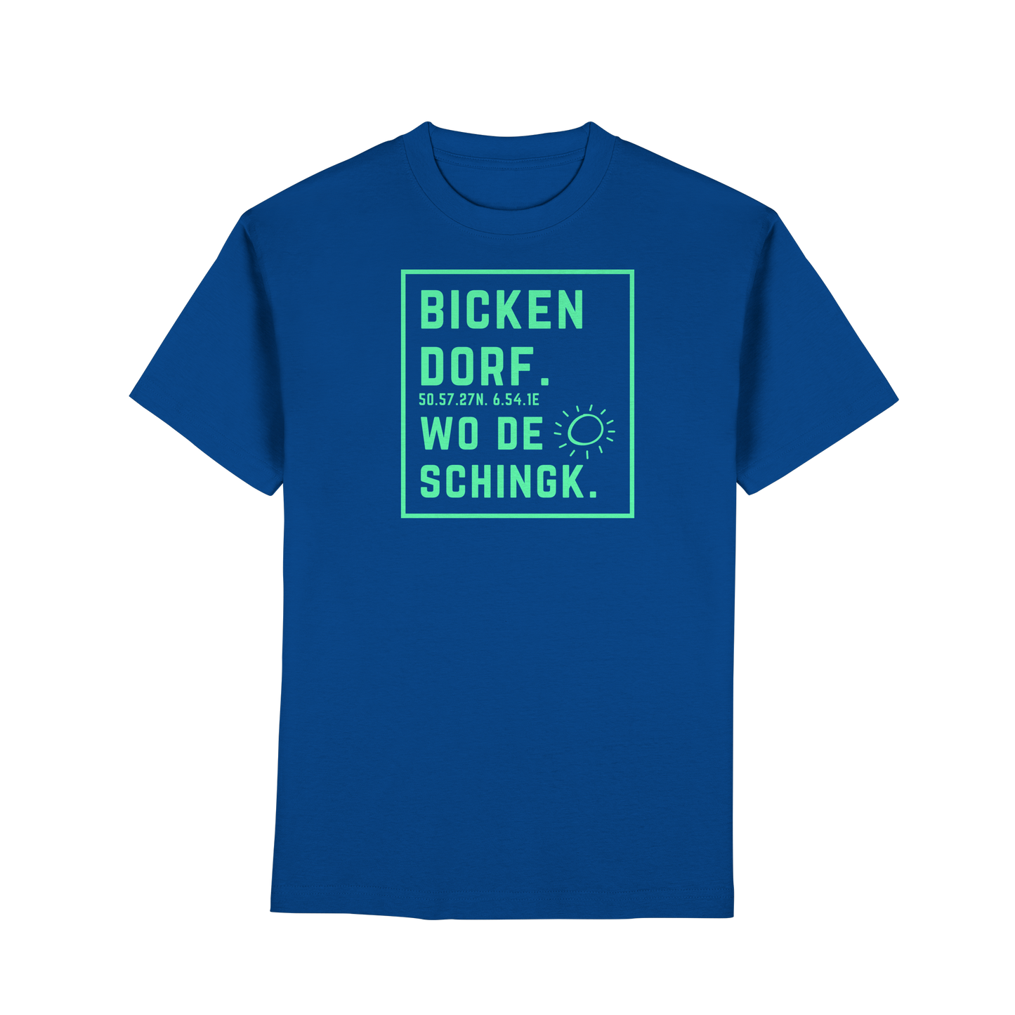 Wo de Sonn schingk - Bickendorf Druck - Premium Classic T-Shirt