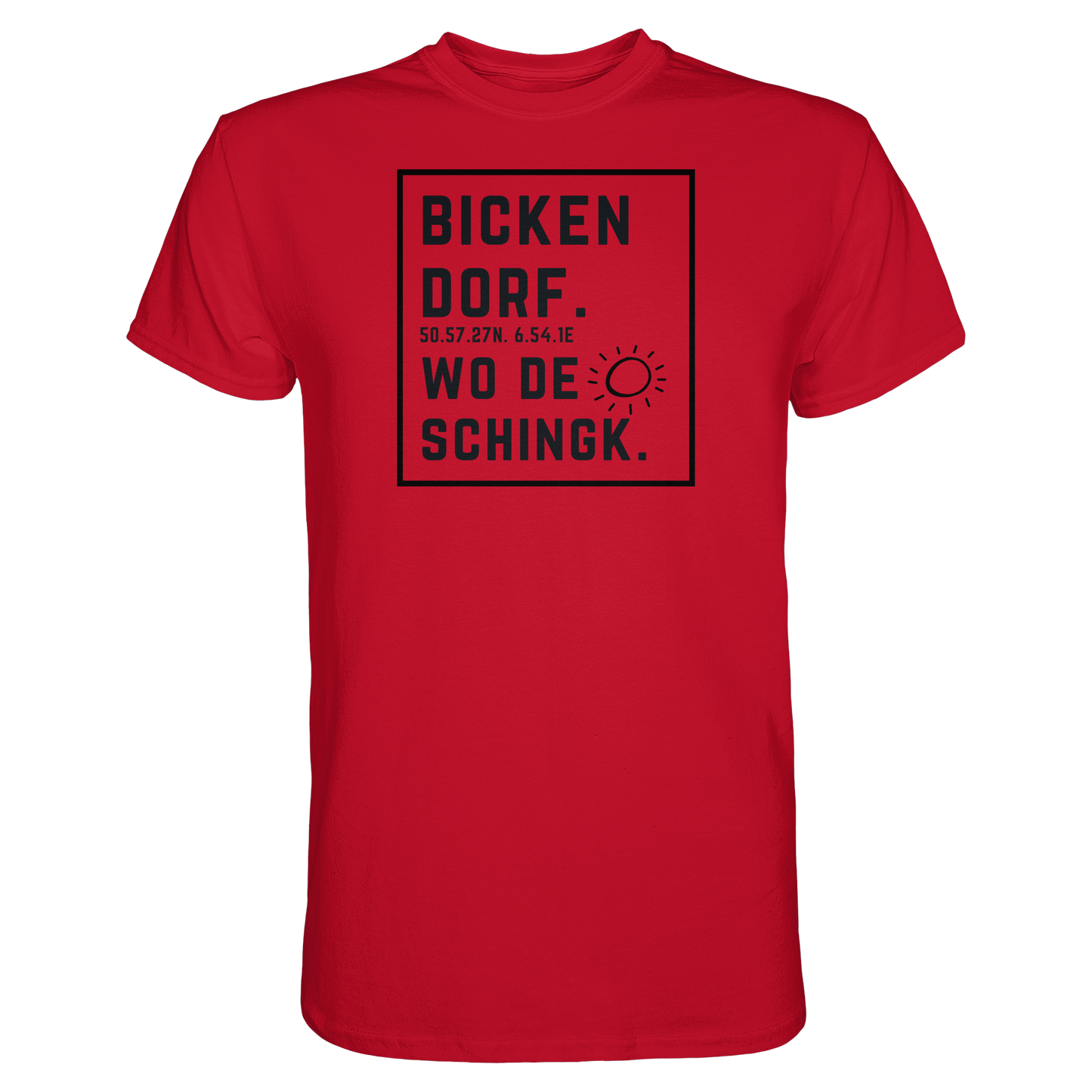 Wo de Sonn schingk - Bickendorf Druck  - Premium Classic T-Shirt