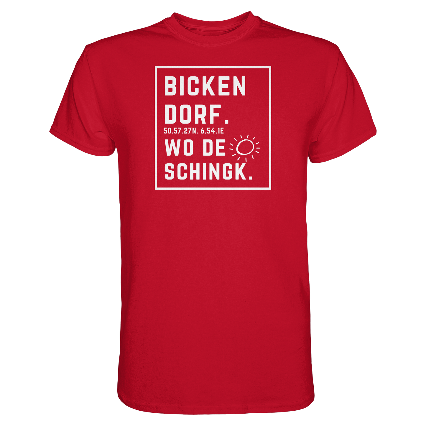 Wo de Sonn schingk - Bickendorf Druck - Premium Classic T-Shirt