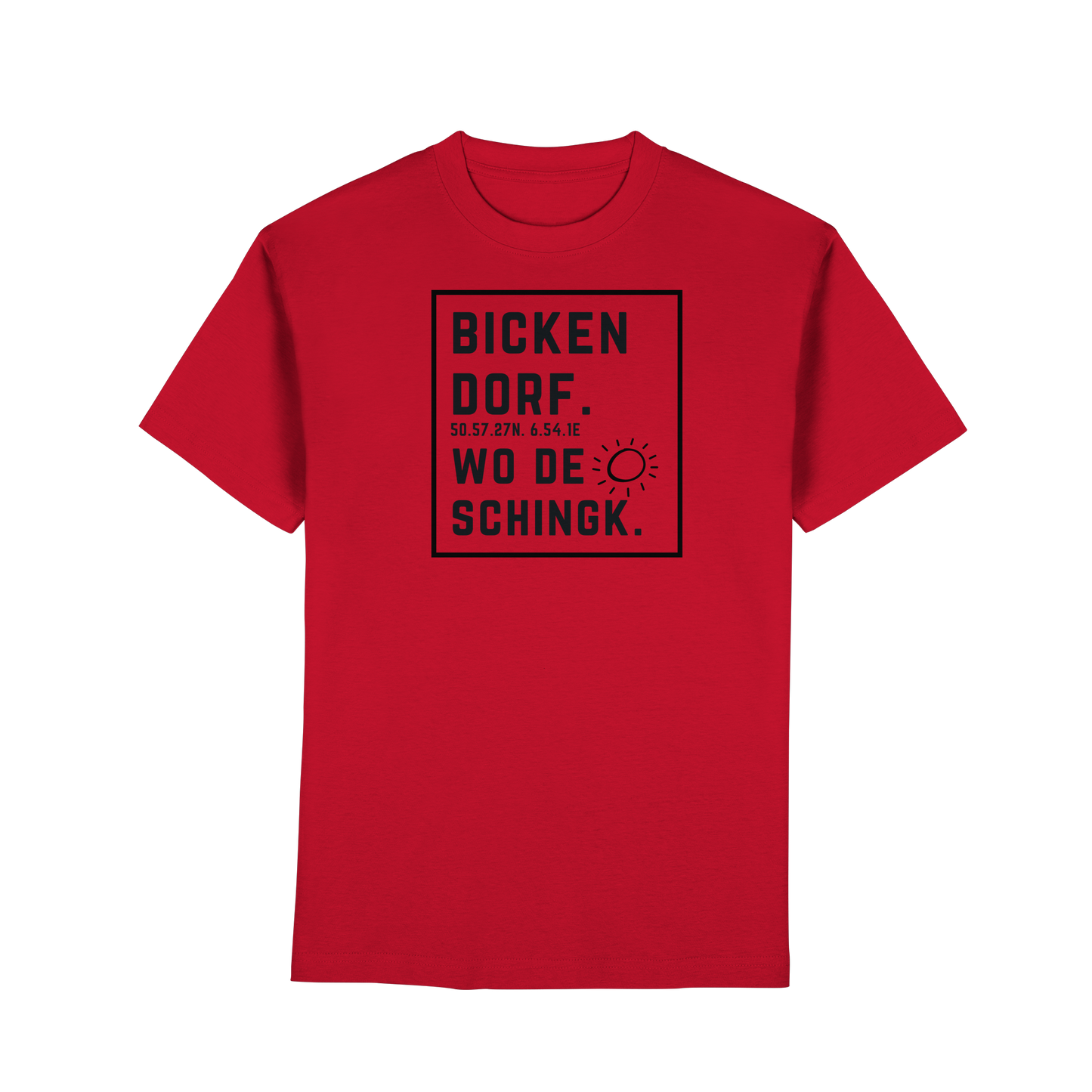 Wo de Sonn schingk - Bickendorf Druck  - Premium Classic T-Shirt