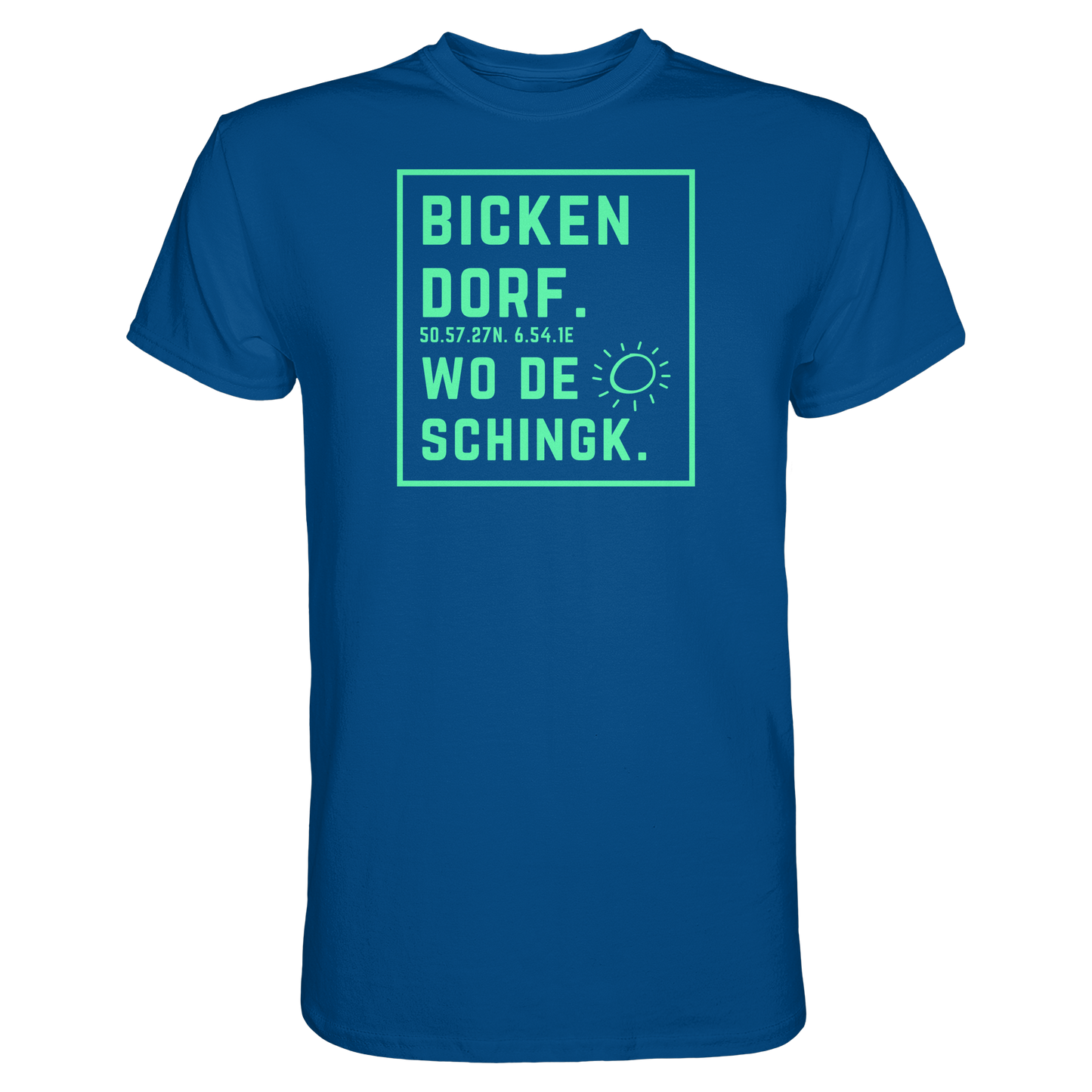Wo de Sonn schingk - Bickendorf Druck - Premium Classic T-Shirt