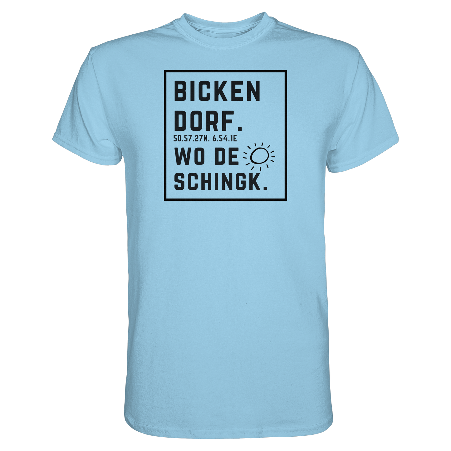 Wo de Sonn schingk - Bickendorf Druck  - Premium Classic T-Shirt