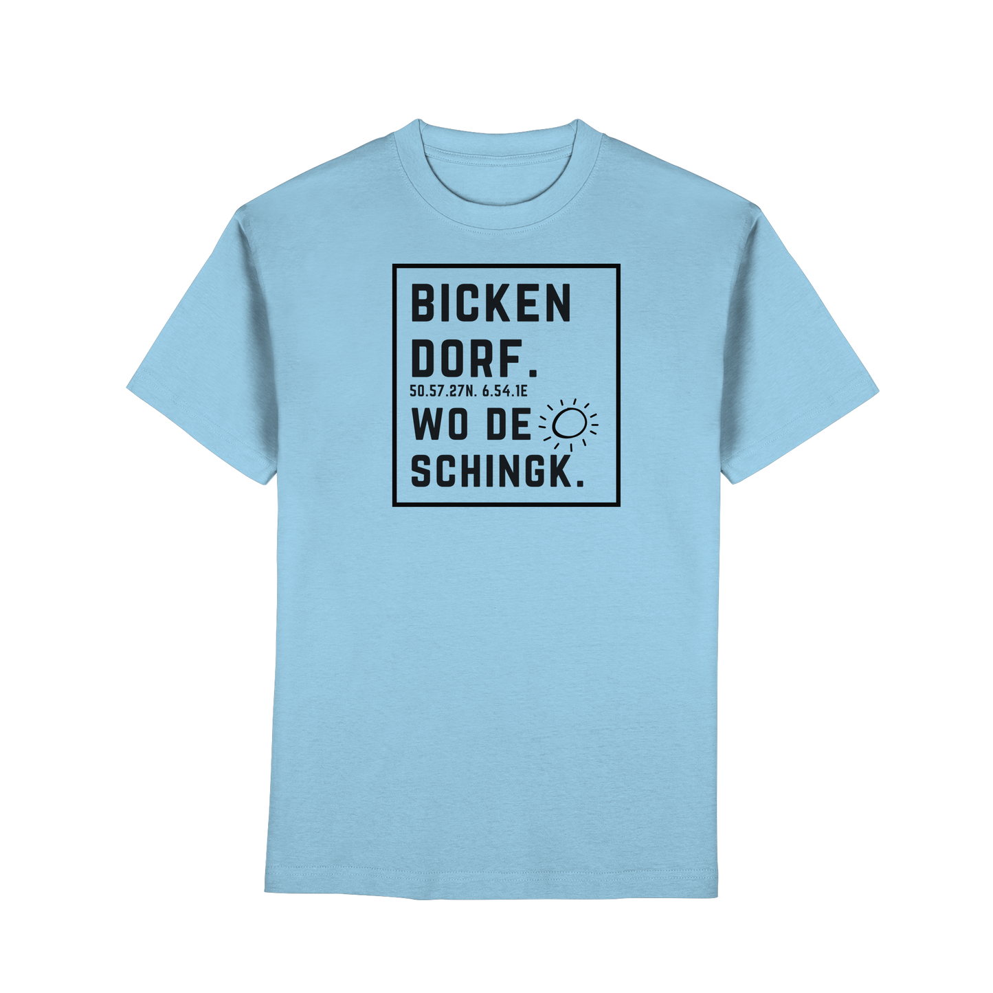 Wo de Sonn schingk - Bickendorf Druck  - Premium Classic T-Shirt