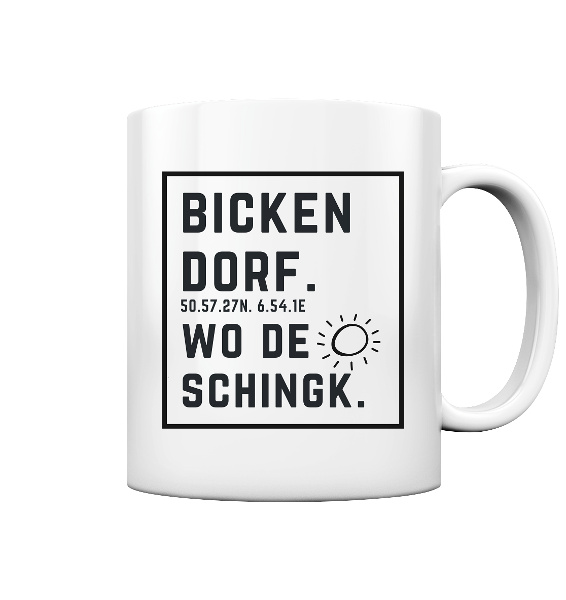 Wo de Sonn schingk - Bickendorf Druck - Accessoires - Tasse glossy
