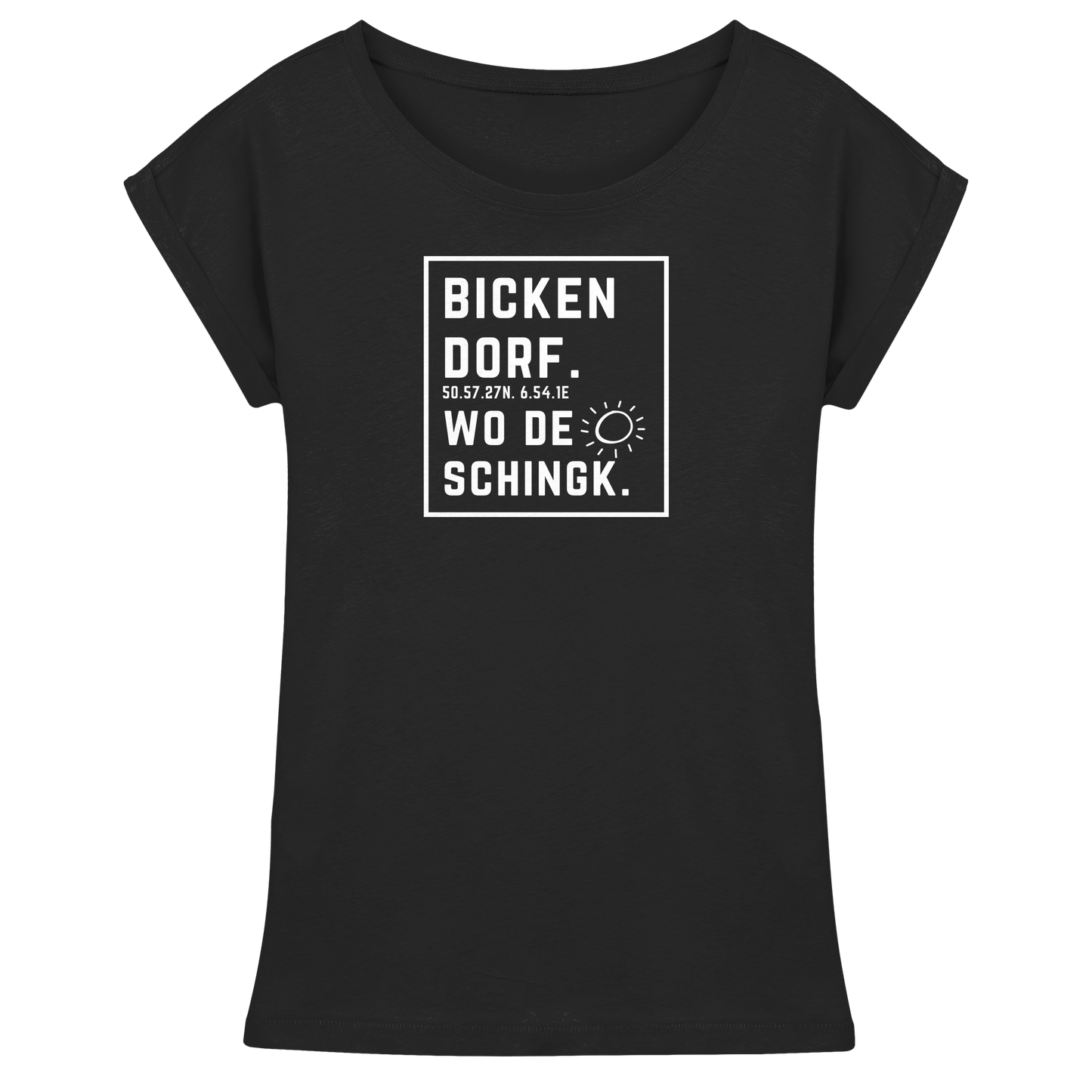 Wo de Sonn schingk - Bickendorf Druck - Womens Extended Shoulder T-Shirt