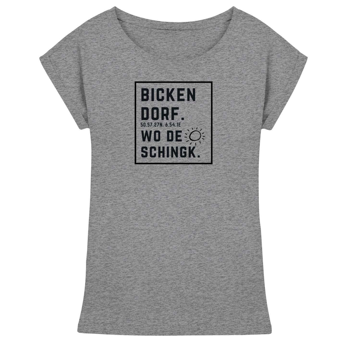 Wo de Sonn schingk - Bickendorf Druck  - Womens Extended Shoulder T-Shirt